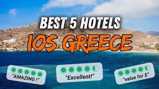  Best hotels IOS Greece  My top 5  Where to stay in IOS ? hotel review