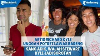 Artis Richard Kyle Unggah Potret Lawas Bareng Sang Adik Wajah Stewart Kyle Mirip Raffi Ahmad