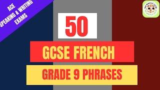 50 Grade 9 GCSE French Phrases - Use in your WritingSpeaking exam