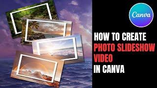 Creating a Stunning Photo Slideshow Video in Canva  Step-by-Step Tutorial