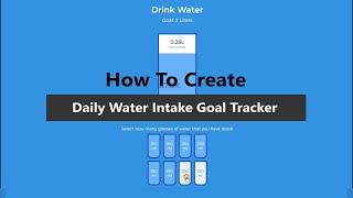 How to Create Daily Water Intake Goal Tracker