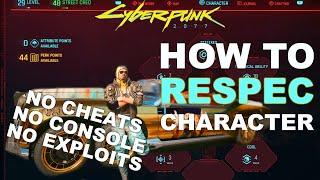 How to Respec in Cyberpunk 2077 No Cheats No Console Commands Full Guide for New Builds & move Perks