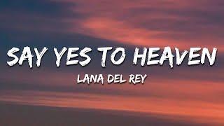 Lana Del Rey -  Say Yes To Heaven Lyrics