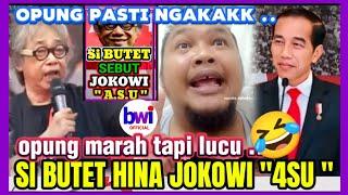 OPUNG MARAH BESAR‼️ KRITIK SI BUTET HINA JOKOWI  4SU INI KATA OPUNG ⁉️