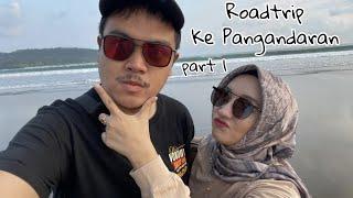 Roadtrip Pertama Ke Pantai Pangandaran #1