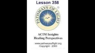 ACIM Insights - Lesson 358 - Pathways of Light