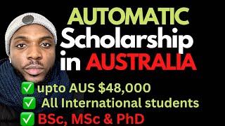 AUTOMATIC SCHOLARSHIP IN AUSTRALIA FOR BACHELORS MASTERS & PHD