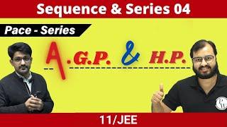 Sequence & Series 04  A.G.P. & H.P.  CLASS 11  JEE  PACE SERIES