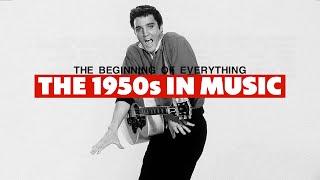 The Beginning of Everything The 1950s in Music