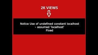 Notice Use of undefined constant localhost   assumed localhost in phpFixed