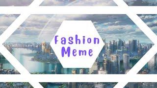 Fashion *Meme* Gacha Life