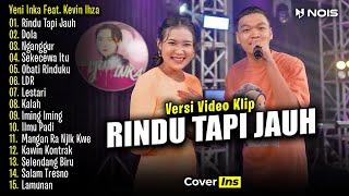 Yeni Inka Feat. Kevin Ihza - Rindu Tapi Jauh  Full Album Terbaru 2024