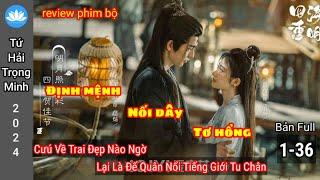 Review Phim Bộ Cứu Về Trai Đẹp Lại Là Đế Quân Nổi Tiếng Giới Tu Chân  Tứ Hải Trọng Minh Bản Full