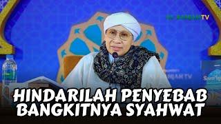 Penyebab Bangkitnya Syahwat yang harus Dihindari  Buya Yahya