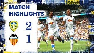 Highlights  Leeds United 2-1 Valencia