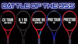 BATTLE OF THE 95s - Wilson 6.1 95 v Head PT 2.0 v Prestige Pro v CX Tour v Vcore 95 Racquet Review