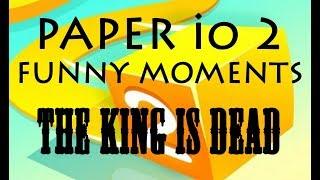  The King Is Dead  Paper.io 2 Best Music  Epic Paperio Gameplay  Games For We  Funny Moments 