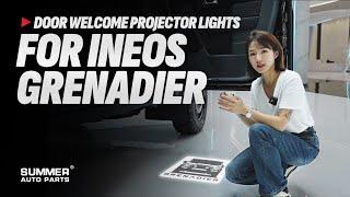 CUSTOMIZE LED WELCOME PROJECTOR LIGHTS FOR INEOS GRENADIER BY SUMMER AUTO PARTS
