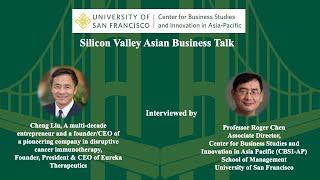 Cheng Liu Founder President & CEO of Eureka Therapeutics _Silicon Valley Asian Business Talk