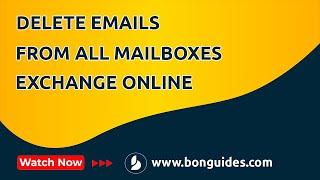 How to Delete Emails from All Mailboxes in Exchange Online Microsoft 365