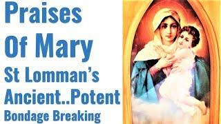 Ancient Grace Filling Anointing Praises of Mary St Lomman Abbot Prayer Powerful Bondage Breaking