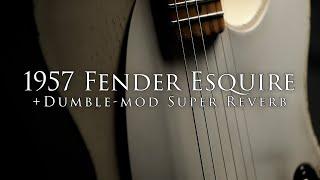 1957 Fender Esquire and Dumble-mod Super Reverb ft Aaron Hiebert