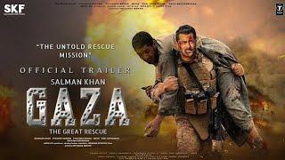 GAZAThe Great Rescue -Trailer Salman Khan  Alia Bhatt  Vicky Kaushal new south movie trailer 2024