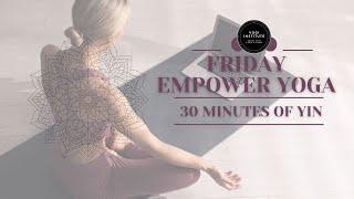 Friday Empower Yin Yoga Class- 30-Minute Yin Yoga w Yogi Institute- Build Functional Strength