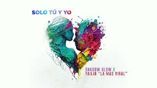 Yailin La Mas Viral Shadow Blow - Solo Tú y Yo Visualizer