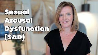 Understanding SAD Sexual Arousal Dysfunction Breakout Session wDr. Trish Leigh