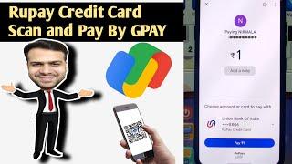 google pay scan and pay credit card upi payment  Gpay rupay Credit Card upi Scan and Pay