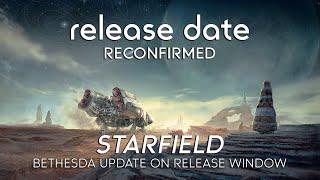 Starfield - RELEASE DATE Reconfirmed H1 2023