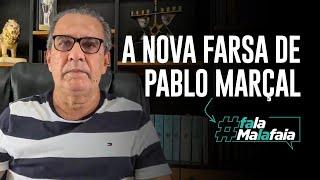 A NOVA FARSA DE PABLO MARÇAL