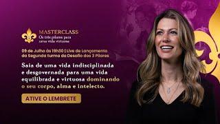 Masterclass Os Três Pilares para uma Vida Virtuosa ️