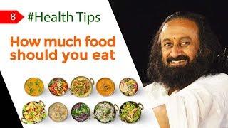 The Right Amount Of Food According To Ayurveda  #HealthTipsByGurudev  Health Tip 8