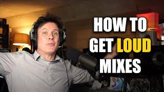 How to get LOUD MIXES