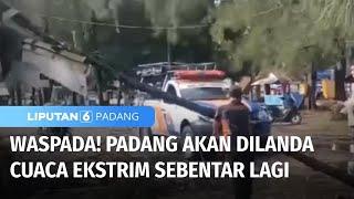 Waspada Cuaca Ekstrim Akan Datangi Padang  Liputan 6 Padang