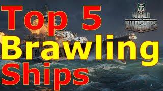 World of Warships- Top 5 Brawling Ships