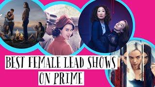 Top 8 Female Lead Shows on Amazon Prime  Best female centric shows