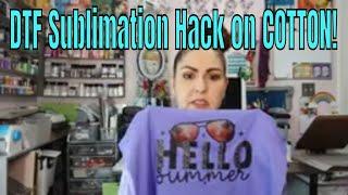 HOW TO Sublimate on Cotton DTF Sublimation Hack