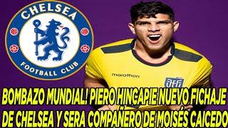 BOMBAZO MUNDIAL PIERO HINCAPIE NUEVO FICHAJE DE CHELSEA Y SERA COMPAÑERO DE MOISÉS CAICEDO