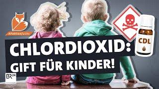 Chlordioxid Wie manche mit CDL ihre Kinder gefährden  #Faktenfuchs  BR24