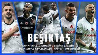 201718 Beşiktaş Türkiye Ve Avrupada ki Tüm Golleri HD