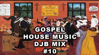 Gospel House Music DJB Mix #10 2024