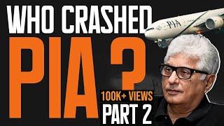 Untold Story of PIA’s Destruction By Former MD and Zardaris Close Friend  Who Crashed PIA Part 2