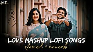 Love Mashup 2024  Nonstop lofi song  MT GJ05  Love Mashupjukebox #lofi #lovemashup