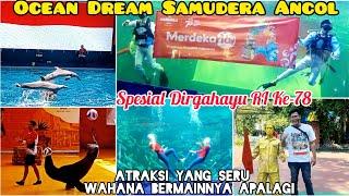 Ocean Dream Samudra Ancol Spesial Show Dirgahayu RI Ke-78  Taman Impian Jaya Ancol - Jakarta