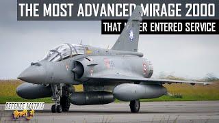 The Most Advanced Mirage 2000 that never entered service  हिंदी में