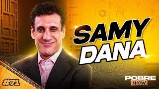 SAMY DANA - Pobre Show #71