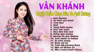 Huế Thương  - Liên Khúc Nhạc Huế Ngọt Ngào Dễ Nghe Lay Động Triệu Trái Tim Người Nghe  Vân Khánh